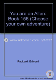 You Are an Alien (Choose Your Own Adventure No. 156)