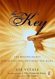 The Key: The Missing Secret for Attracting Anything You Want