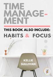 Self Discipline: 3 Manuscripts - Focus, Habits, Time Management