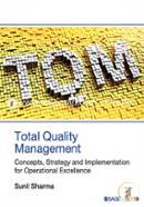 Total Quality Management: Concepts, Strategy and Implementation for Operational Excellence