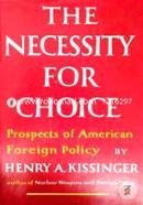 Necessity for Choice: Prospects of American Foreign Policy