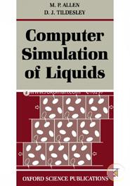 Computer Simulation of Liquids (Oxford Science Publications)