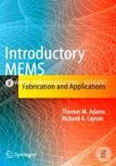 Introductory MEMS: Fabrication and Applications