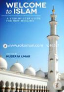 Welcome to Islam: A Step-by-Step Guide for New Muslims