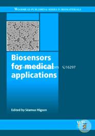 Biosensors for Medical Applications (Woodhead Publishing Series in Biomaterials)