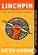 Linchpin: Are You Indispensable? 