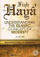 Fiqh Al-Haya : Understanding the Islamic Concept modesty