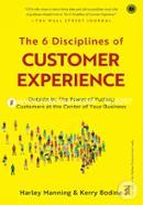 The 6 Disciplines of Customer Experience - Outside In : The Power of Putting Customers at the Center of Your Business