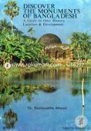 Discover the Monuments of Bangladesh : A Guide to their History, Location 