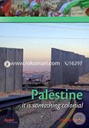 Palestine it is something colonial.