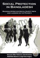 Social Protection In Bangladesh : Building Effective Social Safety Nets and Ladders Out of Poverty 