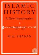 Islamic History: Volume 1: A New Interpretation