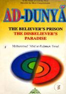 Ad-Dunya: The Believer's Prison the Disbeliever's Paradise 