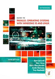 Guide to Parallel Operating Systems with Windows 10 and Linux