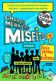 Charlie Merrick's Misfits in Fouls, Friends, and Football (Charlie Merricks Misfits 1) 