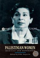 Palestinian Women: Identity and Experience