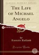 The Life of Michael Angelo (Classic Reprint)