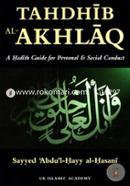 Tahdhib Al-Akhlaq: A Hadith Guide for Personal and Social Conduct 