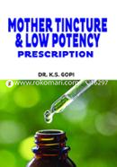 Mother Tinchure and Low Potency Prescription