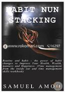 Habit nun stacking: Routine and habit - the power of habit changes to Improve Your Health, Wealth, manners and Happiness