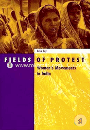 Fields Of Protest: Women's Movement in India (Social Movements, Protest and Contention) (Paperback)