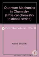 Quantum Mechanics in Chemistry (Physical Chemistry Textbook Series) Quantum Mechanics in Chemistry (Physical Chemistry Textbook Series) 