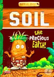 Know All About Soil: The Precious Earth!