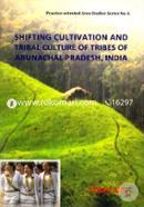 Shifting Cultivation And Tribal Culture Of Tribes Of Arunachal Pradesh, India image