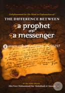 The Difference Between a Prophet and a Messenger 