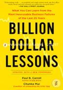 Billion Dollar Lessons: What You Can Learn from the Most Inexcusable Business Failures of the Last 25 Years 