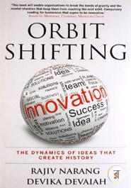 Orbit Shifting Innovation : The Dynamics of Ideas that Create History