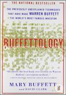 Buffettology: The Previously Unexplained Techniques That Have Made Warren Buffett The Worlds Most Famous Investor