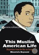 This Muslim American Life: Dispatches from the War on Terror