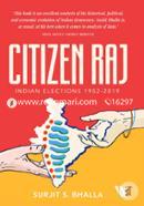 Citizen Raj : Indian Elections, 1952-2019