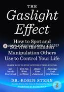 The Gaslight Effect: How to Spot and Survive the Hidden Manipulation Others Use to Control Your Life 