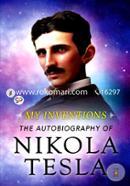 My Inventions: The Autobiography of Nikola Tesla (General Press)