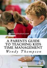 A Parents Guide to Teaching Kids Time Management