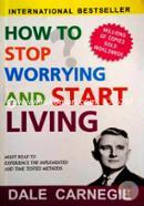 How To Stop Worrying And Start Living 