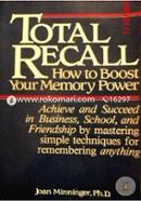 Total Recall: How to Boost Your Memory Power