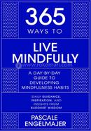 365 Ways to Live Mindfully