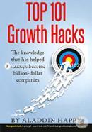 Top 101 Growth Hacks: The best growth hacking ideas that you can put into practice right away