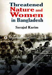 Threatened Nature And Women In Bangladesh