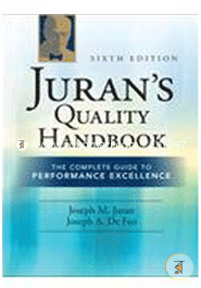 Juran's Quality Handbook: The Complete Guide to Performance Excellence