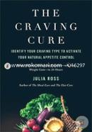 The Craving Cure: Identify Your Craving Type to Activate Your Natural Appetite Control 