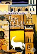 Time of White Horses: A Palestinian Novel