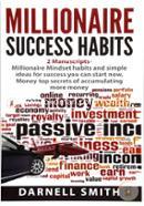 Millionaire success habits: 2 Manuscripts - Millionaire Mindset habits and simple ideas for success you can start now, Money top secrets of accumulating more money