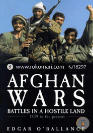 Afghan Wars: 1839 to the Present Day 