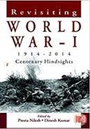 Revisiting World War I:Centenary Hindsights