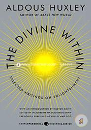 The Divine Within: Selected Writings on Enlightenment 