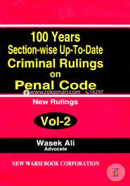 100 Years Section Wise Up-to Date Criminal Rulings on Panal Code Vol-2